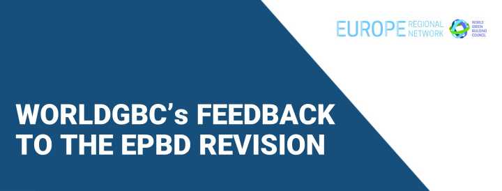 A WorldGBC Európai Régiójának álláspontja az EPBD felülvizsgálatáról